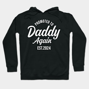 Dad Again 2024, Promoted to Daddy Again 2024 Hoodie